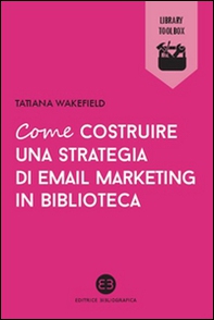 Come costruire una strategia di email marketing in biblioteca - Librerie.coop Come costruire una strategia di email marketing in biblioteca - Librerie.coop
