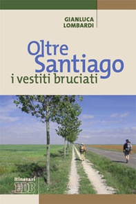 Oltre Santiago: i vestiti bruciati - Librerie.coop