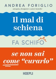 Il mal di schiena fa schifo se non sai come curarlo - Librerie.coop Il mal di schiena fa schifo se non sai come curarlo - Librerie.coop