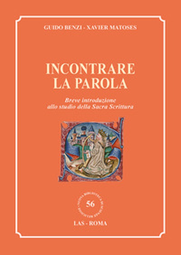Incontrare la parola. Breve introduzione allo studio della Sacra Scrittura - Librerie.coop