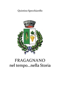 Fragagnano nel tempo...nella Storia - Librerie.coop