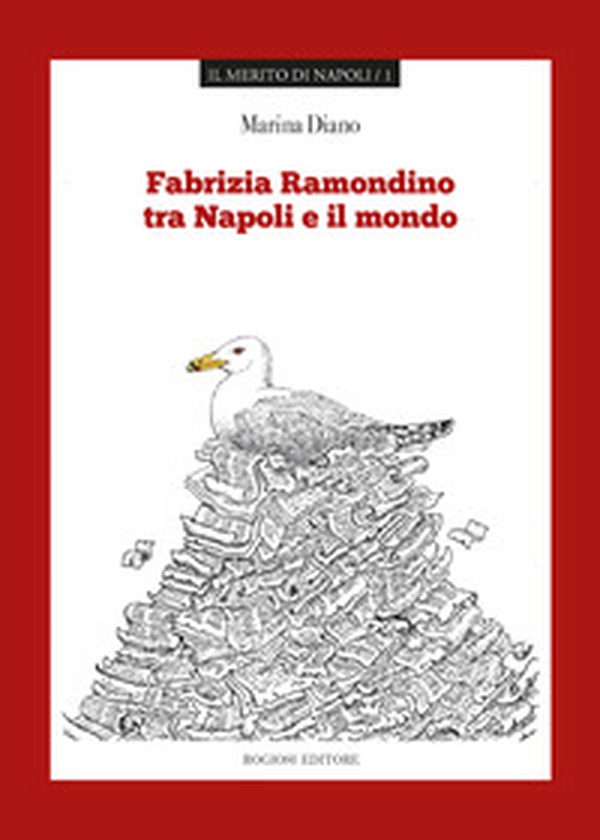 Fabrizia Ramondino tra Napoli e il mondo - Librerie.coop Fabrizia Ramondino tra Napoli e il mondo - Librerie.coop