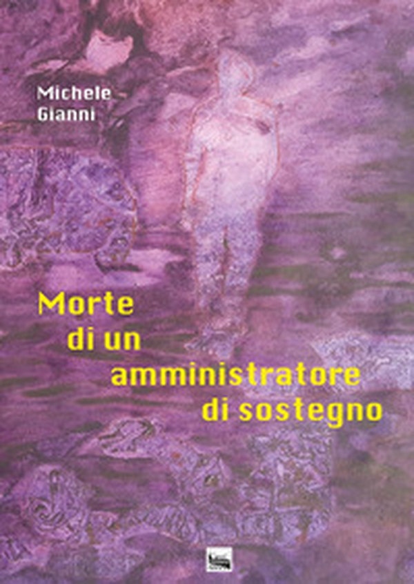 Morte di un amministratore di sostegno - Librerie.coop Morte di un amministratore di sostegno - Librerie.coop