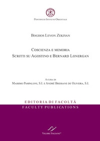 Boghos Levon Zekiyan. Coscienza e memoria. Scritti su Agostino e Bernard Lonergan - Librerie.coop