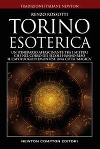 Torino esoterica. Un itinerario affascinante tra i misteri che nel corso dei secoli hanno reso il capoluogo piemontese una città «magica» - Librerie.coop Torino esoterica. Un itinerario affascinante tra i misteri che nel corso dei secoli hanno reso il capoluogo piemontese una città «magica» - Librerie.coop