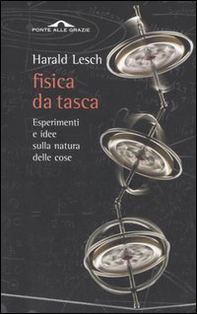 Fisica da tasca. Esperimenti e idee sulla natura delle cose - Librerie.coop