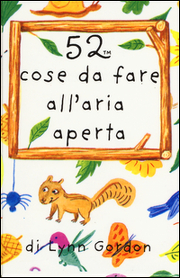 52 cose da fare all'aria aperta. Carte - Librerie.coop 52 cose da fare all'aria aperta. Carte - Librerie.coop