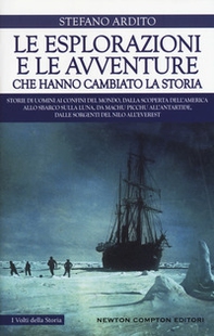 Le esplorazioni e le avventure che hanno cambiato la storia - Librerie.coop Le esplorazioni e le avventure che hanno cambiato la storia - Librerie.coop