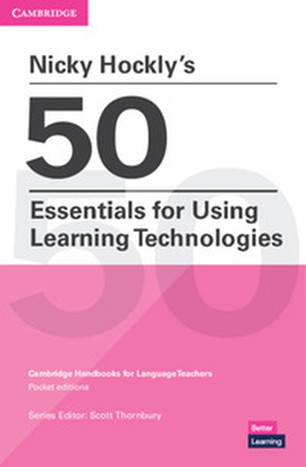 50 essentials for using learning technologies. Cambridge candbooks for language teachers - Librerie.coop 50 essentials for using learning technologies. Cambridge candbooks for language teachers - Librerie.coop