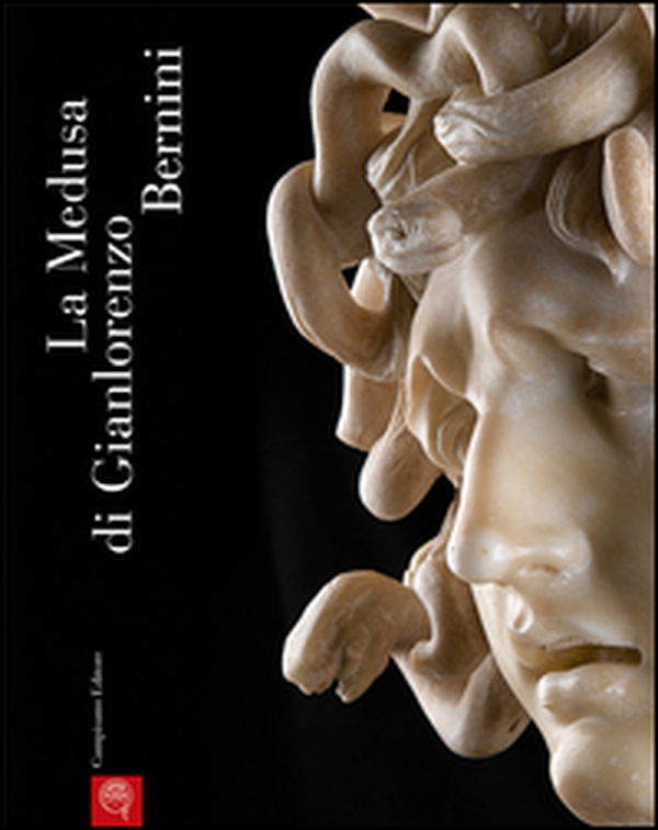 La Medusa di Gianlorenzo Bernini. Studi e restauri - Librerie.coop La Medusa di Gianlorenzo Bernini. Studi e restauri - Librerie.coop