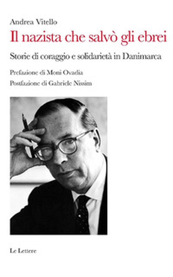 Il nazista che salvò gli ebrei. Storie di coraggio e solidarietà in Danimarca - Librerie.coop Il nazista che salvò gli ebrei. Storie di coraggio e solidarietà in Danimarca - Librerie.coop