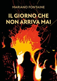 Il giorno che non arriva mai - Librerie.coop Il giorno che non arriva mai - Librerie.coop