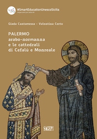 Palermo arabo-normanna e le cattedrali di Cefalù e Monreale - Librerie.coop