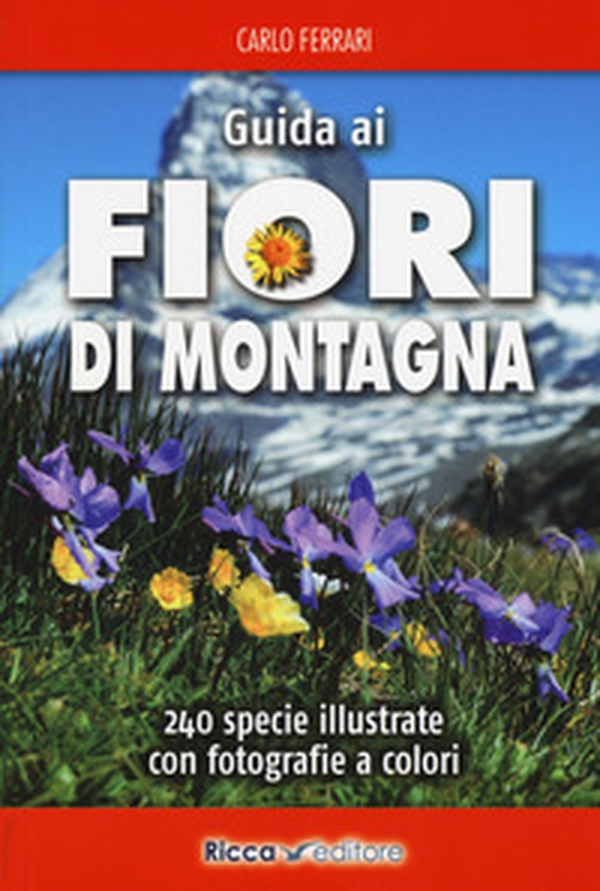 Guida ai fiori di montagna - Librerie.coop Guida ai fiori di montagna - Librerie.coop
