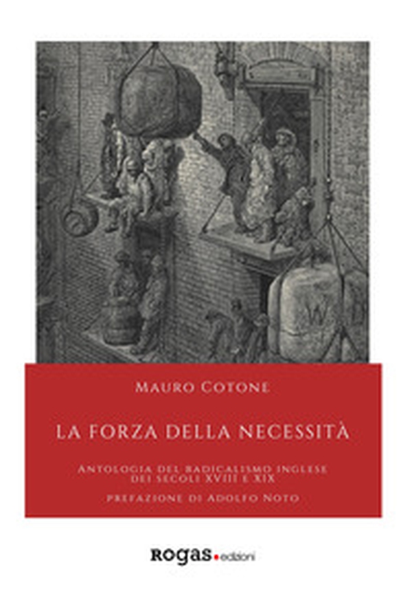 La forza della necessità. Antologia del Radicalismo inglese dei secoli XVIII e XIX - Librerie.coop La forza della necessità. Antologia del Radicalismo inglese dei secoli XVIII e XIX - Librerie.coop