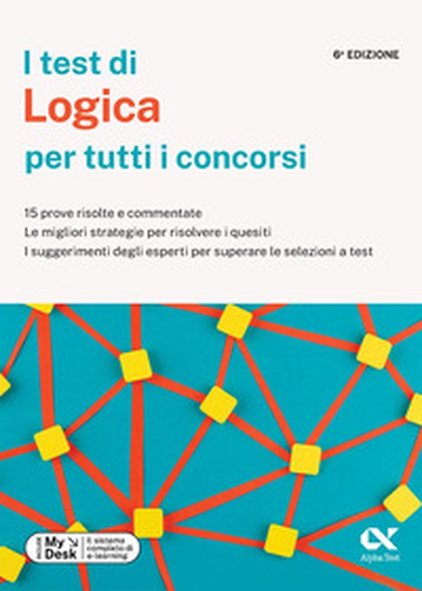 I test di logica per tutti i concorsi. 15 prove risolte e commentate, le migliori strategie per risolvere i quesiti, i suggerimenti degli esperti per superare le selezioni a test. Ediz. MyDesk - Librerie.coop I test di logica per tutti i concorsi. 15 prove risolte e commentate, le migliori strategie per risolvere i quesiti, i suggerimenti degli esperti per superare le selezioni a test. Ediz. MyDesk - Librerie.coop