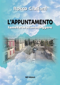 L'appuntamento. Lametaforadanonleggere - Librerie.coop