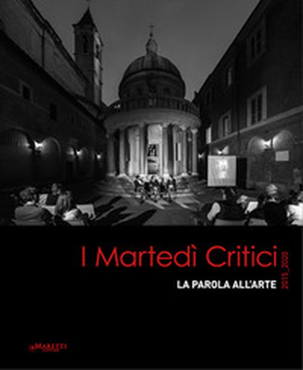 I martedì critici. La parola all'arte 2015-2020 - Librerie.coop I martedì critici. La parola all'arte 2015-2020 - Librerie.coop