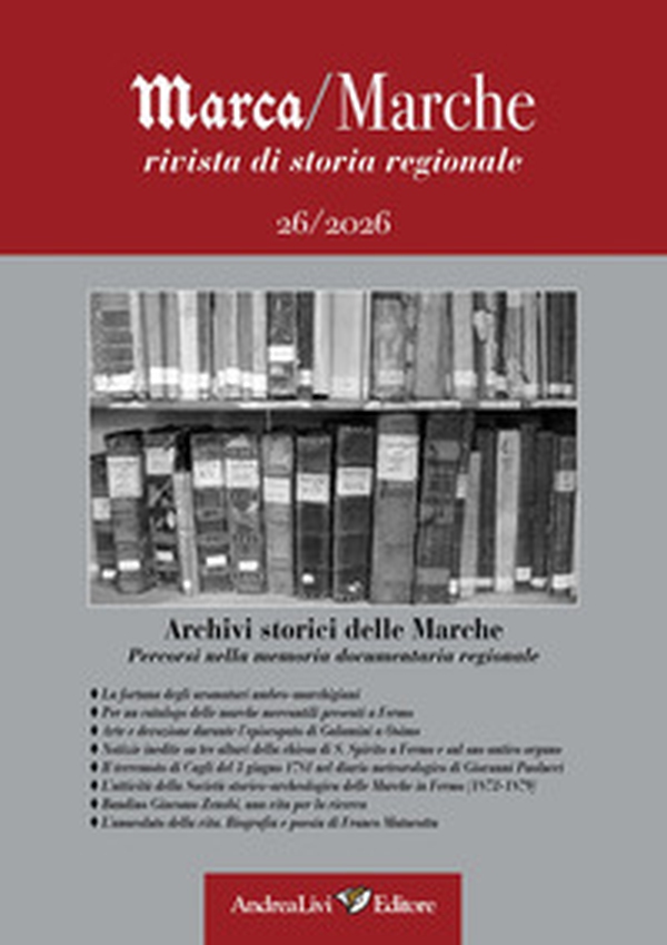 Archivi storici delle Marche. Percorsi nella memoria documentaria regionale - Librerie.coop