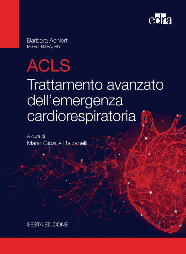ACLS Trattamento avanzato dell'emergenza cardiorespiratoria - Librerie.coop ACLS Trattamento avanzato dell'emergenza cardiorespiratoria - Librerie.coop