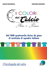 I colori del calcio. Storia & passione - Librerie.coop I colori del calcio. Storia & passione - Librerie.coop