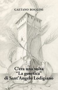 C'era una volta «La genetica» di Sant'Angelo Lodigiano - Librerie.coop C'era una volta «La genetica» di Sant'Angelo Lodigiano - Librerie.coop