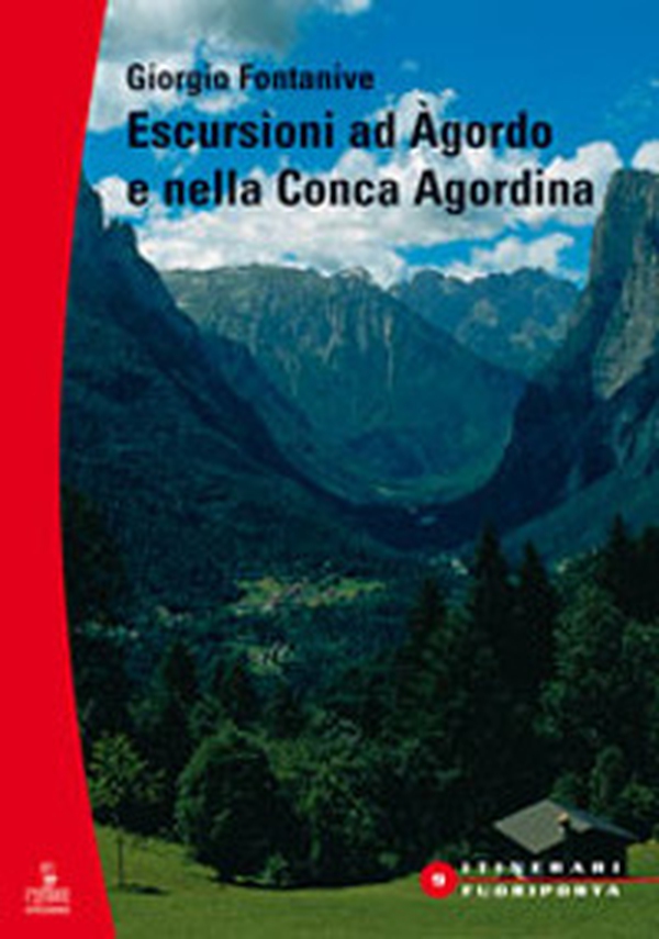 Escursioni ad Agordo e nella Conca Agordina - Librerie.coop Escursioni ad Agordo e nella Conca Agordina - Librerie.coop