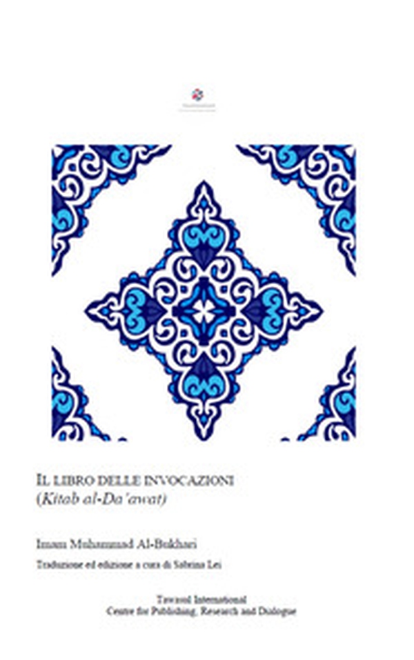 Il libro delle invocazioni. (Kitab al-Dawaat) - Librerie.coop Il libro delle invocazioni. (Kitab al-Dawaat) - Librerie.coop