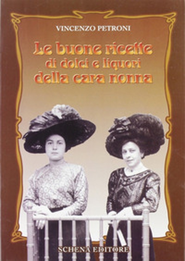 Le buone ricette di dolci e liquori della cara nonna - Librerie.coop Le buone ricette di dolci e liquori della cara nonna - Librerie.coop