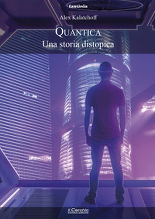 Quantica. Una storia distopica - Librerie.coop Quantica. Una storia distopica - Librerie.coop