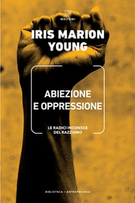 Abiezione e oppressione. Le radici inconsce del razzismo - Librerie.coop Abiezione e oppressione. Le radici inconsce del razzismo - Librerie.coop