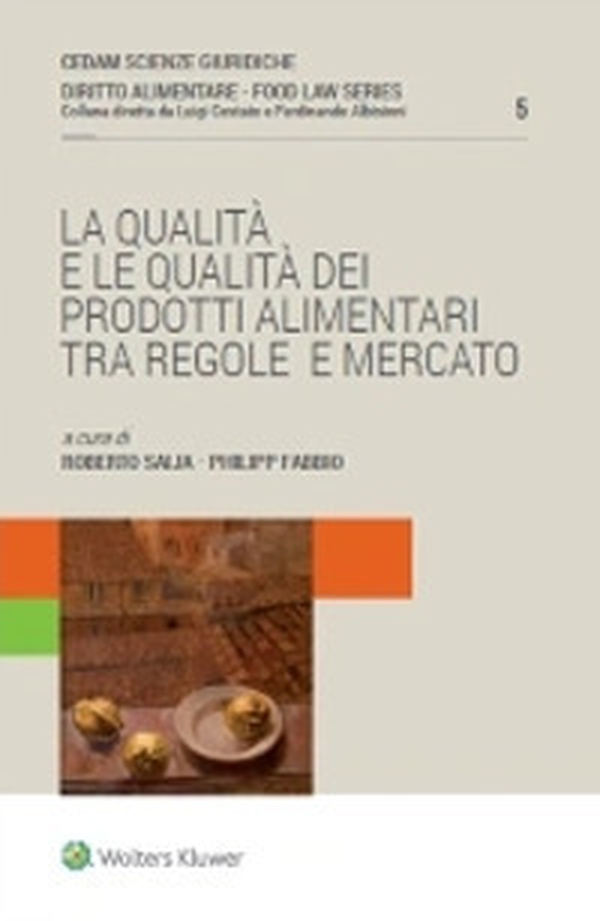 La qualità e le qualità dei prodotti alimentari. Tra regole e mercato - Librerie.coop La qualità e le qualità dei prodotti alimentari. Tra regole e mercato - Librerie.coop