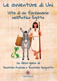 Le avventure di Uni. Vita di un funzionario nell'antico Egitto - Librerie.coop