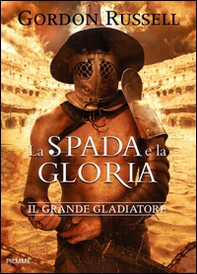 La spada e la gloria - Librerie.coop La spada e la gloria - Librerie.coop