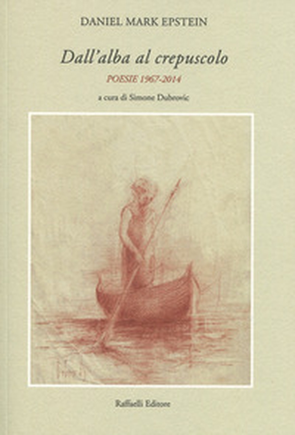 Dall'alba al crepuscolo. Poesie 1967-2014 - Librerie.coop