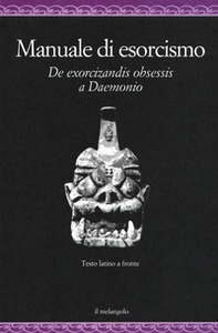Manuale di esorcismo. De exorcizandis obsessis a Daemonio. Testo latino a fronte - Librerie.coop
