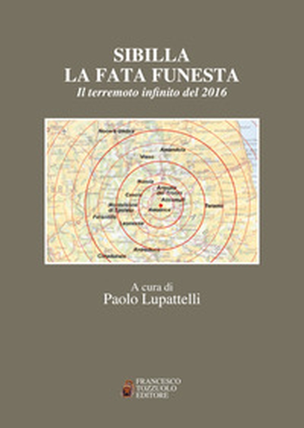 Sibilla la fata funesta. Il terremoto infinito del 2016 - Librerie.coop Sibilla la fata funesta. Il terremoto infinito del 2016 - Librerie.coop