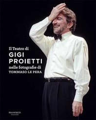 Il teatro di Gigi Proietti nelle fotografie di Tommaso le Pera - Librerie.coop