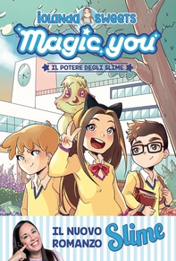 Magic you. Il potere degli slime - Librerie.coop Magic you. Il potere degli slime - Librerie.coop