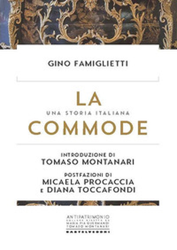 La commode. Una storia italiana. Il tradimento della tutela - Librerie.coop La commode. Una storia italiana. Il tradimento della tutela - Librerie.coop