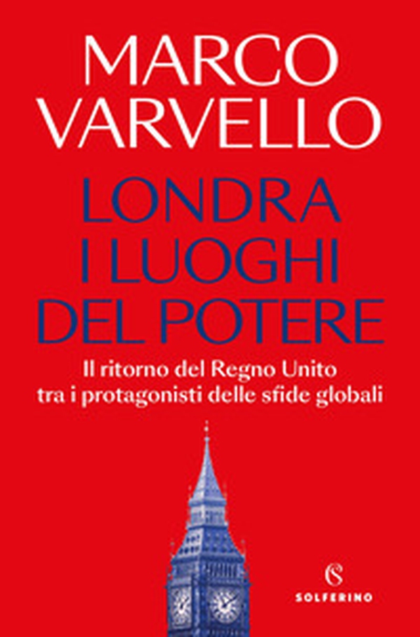 Londra, i luoghi del potere. Il ritorno del Regno Unito tra i protagonisti delle sfide globali - Librerie.coop Londra, i luoghi del potere. Il ritorno del Regno Unito tra i protagonisti delle sfide globali - Librerie.coop