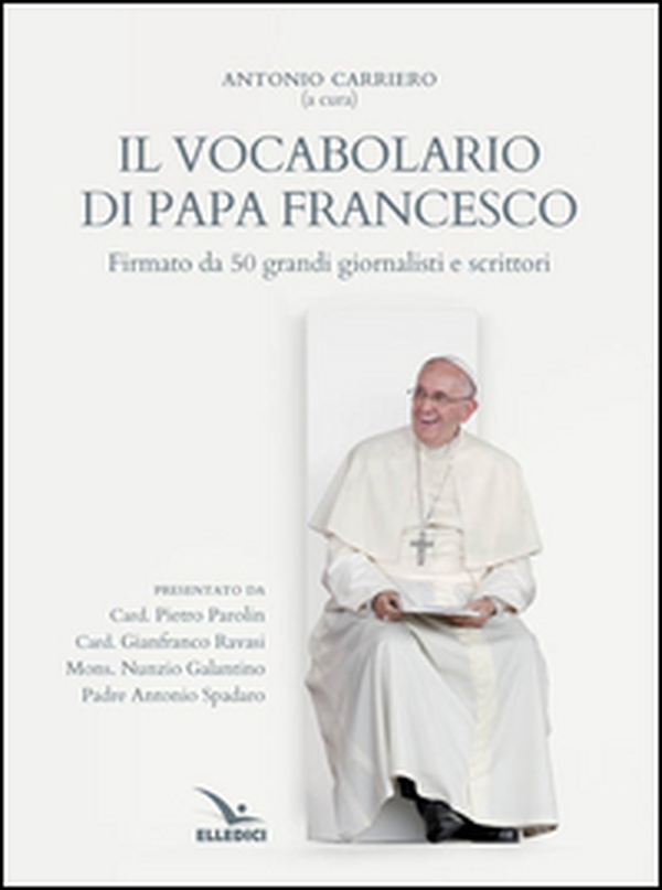 Il vocabolario di papa Francesco. Parole profetiche per il nostro tempo - Librerie.coop Il vocabolario di papa Francesco. Parole profetiche per il nostro tempo - Librerie.coop