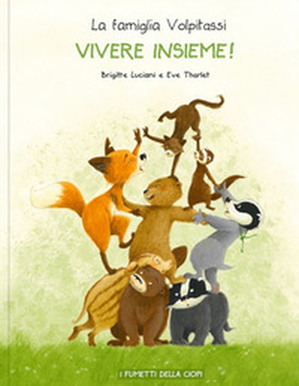 Vivere insieme! La famiglia Volpitassi racconta - Librerie.coop Vivere insieme! La famiglia Volpitassi racconta - Librerie.coop