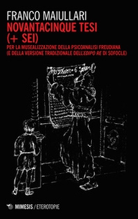 Novantacinque tesi (+ sei) per la musealizzazione della psicoanalisi freudiana (e della versione tradizionale dell'Edipo Re di Sofocle) - Librerie.coop