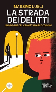La strada dei delitti. Un'indagine del cronista Marco Corvino - Librerie.coop