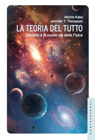 La teoria del tutto. Einstein e le nuove vie della fisica - Librerie.coop La teoria del tutto. Einstein e le nuove vie della fisica - Librerie.coop