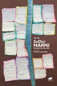 SeDici Narni. Racconti da una città - Librerie.coop