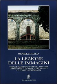 La lezione delle immagini. Teoria e prassi didattiche per la lettura operativa negli interventi progettuali: contributi storiografici - Librerie.coop La lezione delle immagini. Teoria e prassi didattiche per la lettura operativa negli interventi progettuali: contributi storiografici - Librerie.coop
