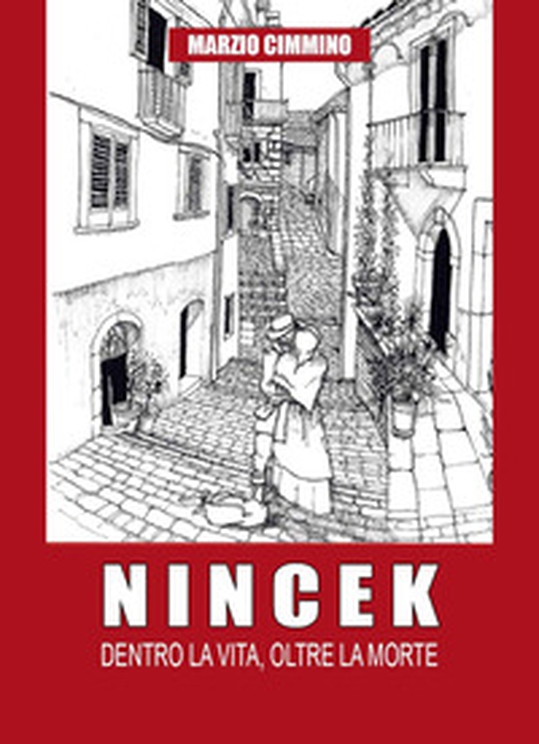 Nincek. Dentro la vita, oltre la morte - Librerie.coop Nincek. Dentro la vita, oltre la morte - Librerie.coop