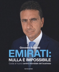 Emirati: nulla è impossibile. Guida al nuovo centro mondiale del business - Librerie.coop